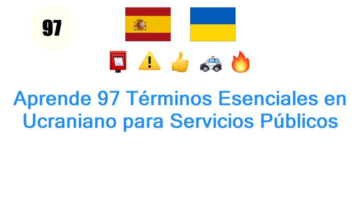 Aprende 97 Términos Esenciales en Ucraniano para Servicios Públicos